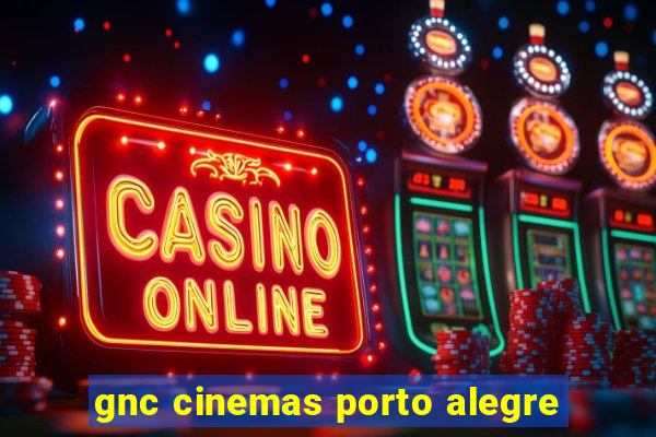 gnc cinemas porto alegre